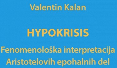 Hypokrisis – Fenomenološka interpretacija Aristotelovih epohalnih del